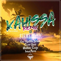 Firme Music - Kahissa (Remix) (feat. Kastelo Bravo, Cizer Boss, Matilde Conjo & Ivan Aires) (2016) 