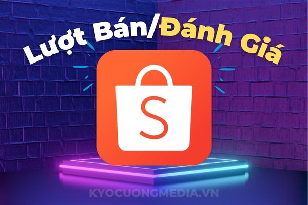 Tăng Lượt Bán Đánh Giá Shopee, Buff Đơn Lượt Mua Shopee