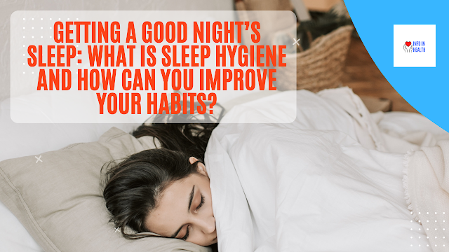 Getting a Good Night’s Sleep What is Sleep Hygiene and How Can You Improve Your Habits