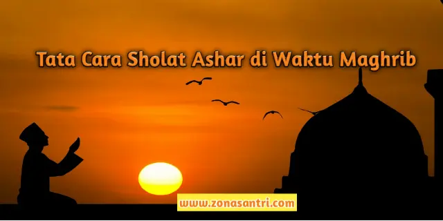 tata cara sholat ashar digabung maghrib