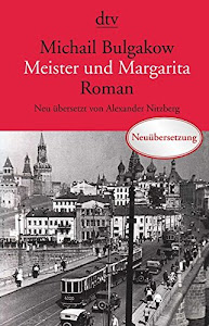 Meister und Margarita: Roman: Roman, Neu übersetzt von Alexander Nitzberg