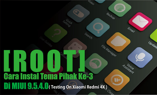 Trick Cara Instal Tema Pihak Ke Tiga Di MIUI 9.5.4.0 Test On Xiaomi Redmi 4X