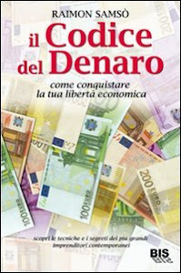 Il codice del denaro. Come conquistare la tua libertà economica. Scopri le tecniche e i segreti dei più grandi imprenditori contemporanei