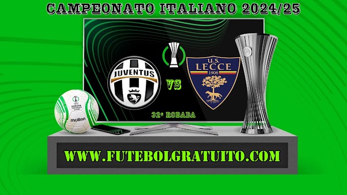 Assistir Juventus x Lecce ao vivo grátis 12/04/2025