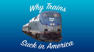 Why Trains Suck in America?