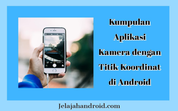 Kumpulan Aplikasi Kamera dengan Titik Koordinat di Android