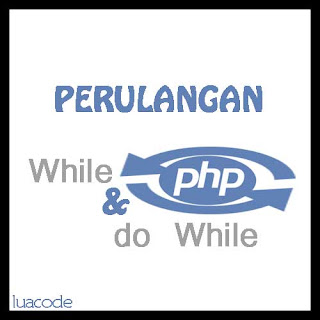 perulangan while dan do while php