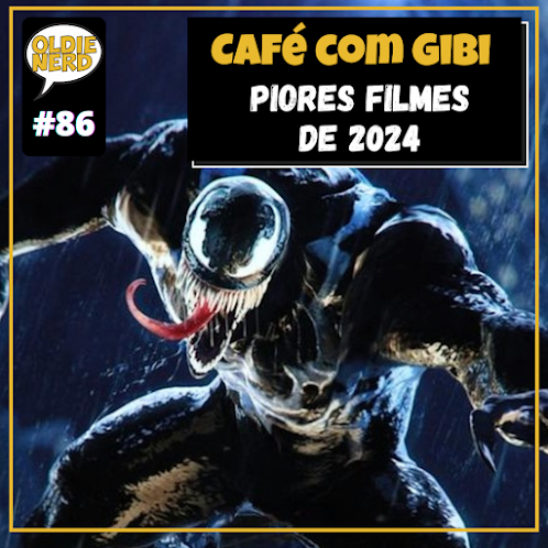 Café com Gibi 88: Piores Filmes de 2024