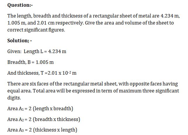 The length, breadth and thickness of a rectangular sheet of metal are 4.234 m, 1.005 m, and 2.01 cm respectively. Give the area and volume of the sheet to correct significant figures.