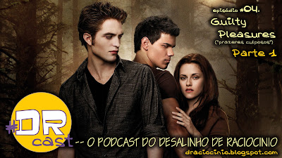 #DRcast 04: Guilty Pleasures - parte 1