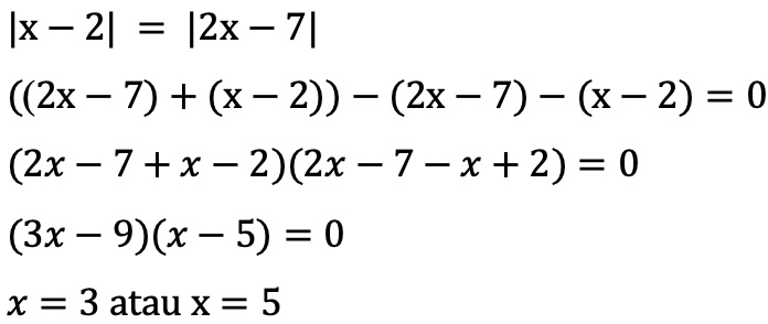 Nilai x yang memenuhi |x-2| = |2x-7| adalah - Mas Dayat