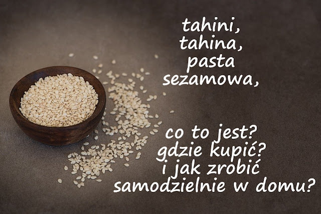 https://zielonekoktajle.blogspot.com/2018/09/tahini-tahina-pasta-sezamowa-co-to-jest.html