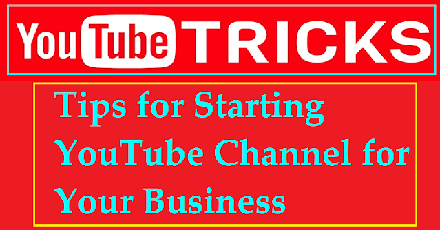Tips for Starting a YouTube Channel for Your Business