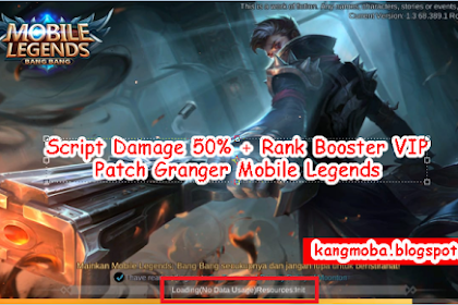 Script Damage 50% + Rank Booster Vip Patch Granger Mobile Legends