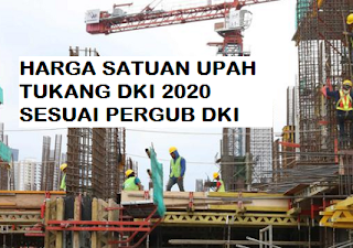 Harga Satuan Upah Tukang DKI Jakarta Sesuai PerGub No. 10 Tahun 2020