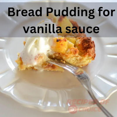 Recipe for Bread Pudding with Vanilla sauce