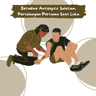 betadine antiseptic solution pertolongan pertama saat luka