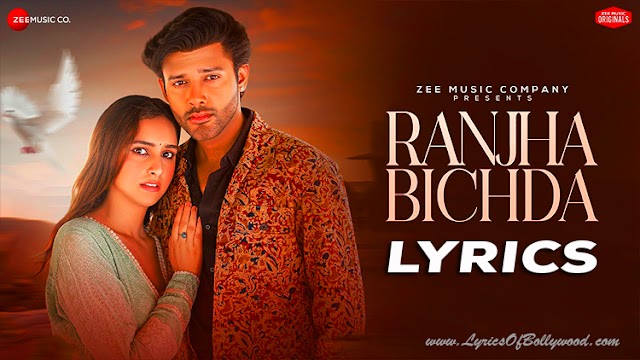 Ranjha Bichda Song Lyrics | Stebin Ben, Sadia Khateeb | Nilesh Ahuja, Kumaar | Gaurav Jang
