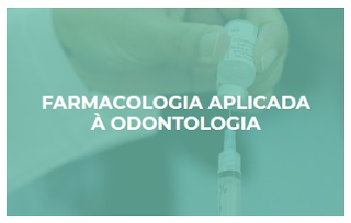 Farmacologia e a Odontologia