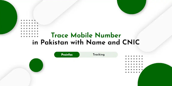 How to Trace Mobile Number in Pakistan with Name and CNIC?