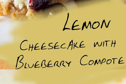 Lemon Cheesecake with Blueberry Compote