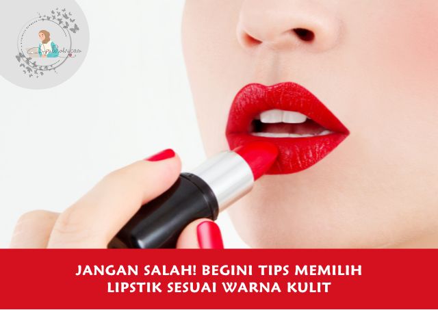 tips memilih warna lipstik