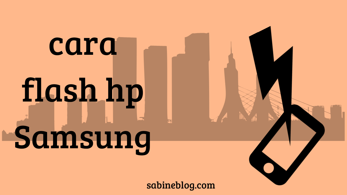 cara flash hp samsung
