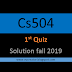1st quiz  of cs504 2019
