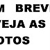 EM BREVE FOTOS E VÍDEOS