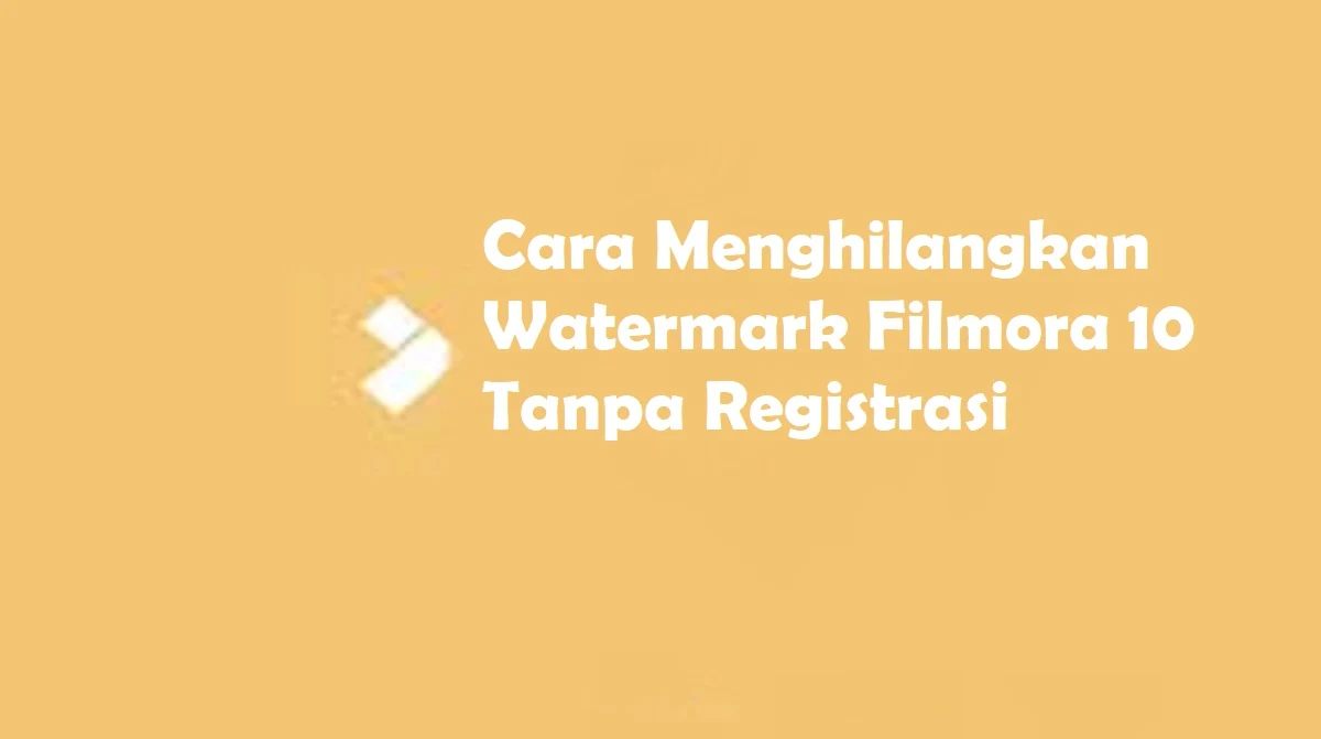 Cara Menghilangkan Watermark Filmora 10 Tanpa Registrasi