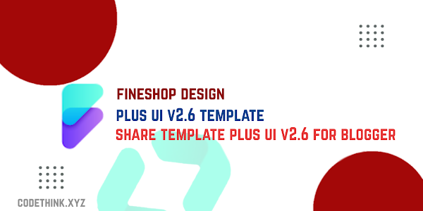 Share template Plus Ui v2.6 For Blogger By FineshopDesign