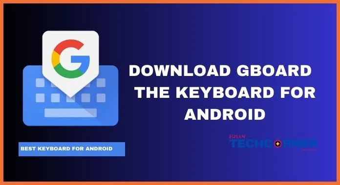 Download Gboard Keyboard for Android