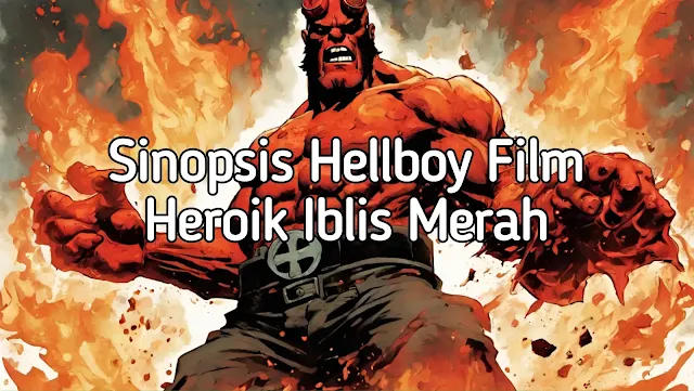 sinopsis hellboy