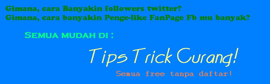 Tips Trick Curang!