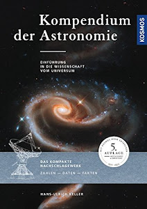 Kompendium der Astronomie: Einführung in die Wissenschaft vom Universum