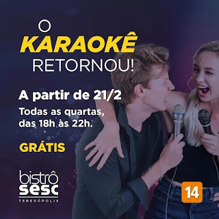 Dia 21-02 retorno do Karaokê no Sesc Bistrô em Teresópolis