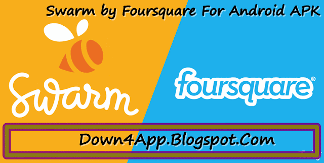 Swarm by Foursquare 2015.09.14 For Android Download