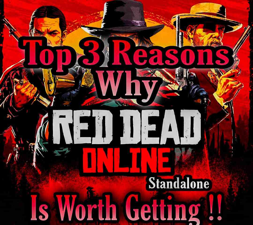 Top 3 reasons why getting red dead online standlone is worth it, red dead online standalone