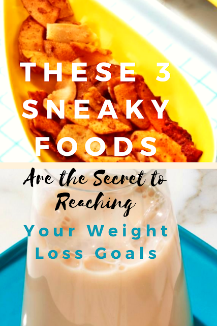 These 3 Sneaky Foods Are the Secret to Reaching Your Weight Loss Goals