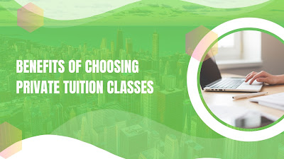 Benefits of Choosing Private Tuition Classes