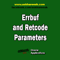 Errbuf and Retcode Parameters, www.askhareesh.com