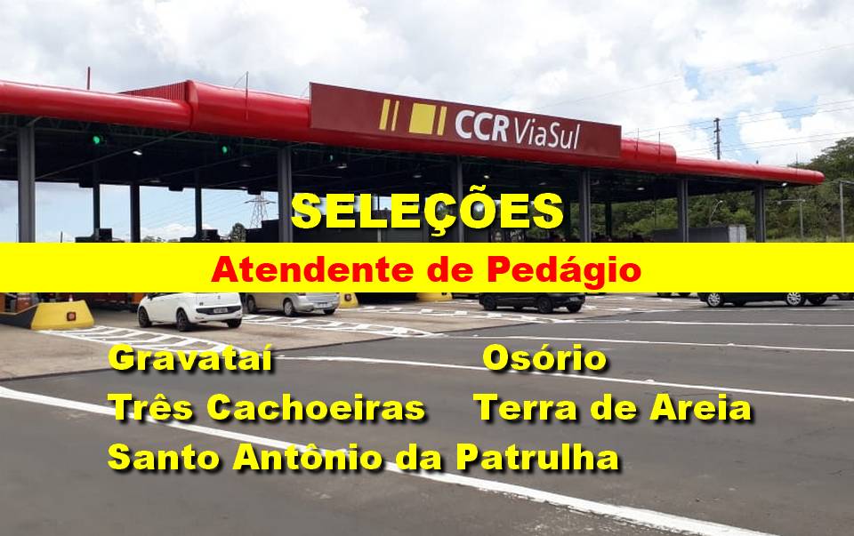 CCR Viasul abre vagas para Atendente de Pedágio Operação Verão em Gravataí e Santo Antônio