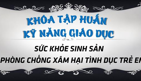 Đăng ký Khóa tập huấn: Sức khỏe Sinh sản và Phòng chống Xâm hại Tình dục Trẻ em