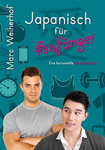 Japanisch für Anfänger: Eine humorvolle Gay Romanze