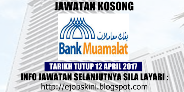 Jawatan Kosong Terkini di Bank Muamalat - 12 April 2017