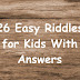 26 Easy Riddles for Kids with Answers 