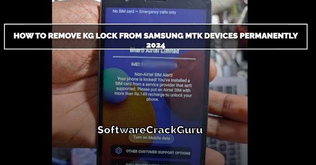 How to Remove KG Lock from Samsung MTK Devices Permanently 2024