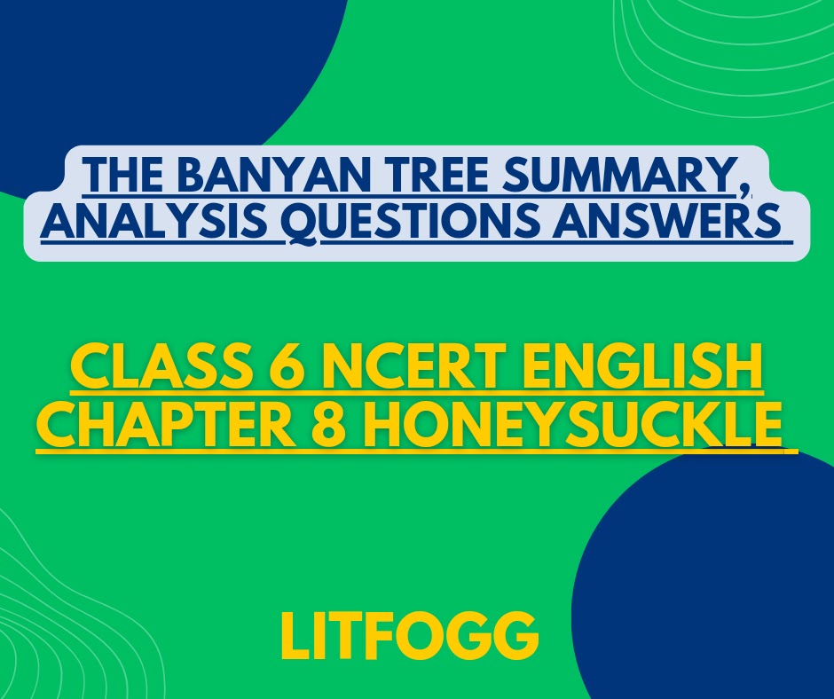 The Banyan tree class 6 NCERT English Chapter 8 Honeysuckle