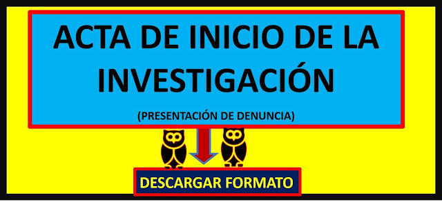 Acta de Inicio de la Investigación: Presentación de Denuncia (Formato)