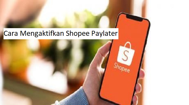  Bagi yang suka belanja online pasti sudah tidak asing lagi dengan aplikasi marketplace Sh Cara Mengaktifkan Shopee Paylater 2022